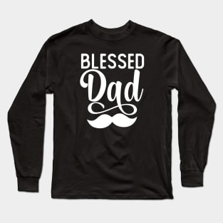 Blessed Dad Gift Fathers Day Blessed Dad Gift Long Sleeve T-Shirt